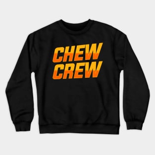 Chew Crew 3.0 Crewneck Sweatshirt